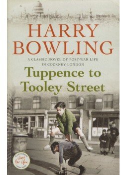 BOWLING, HARRY - Tuppence to Tooley Street BOWLING, HARRY - Tuppence to Tooley Street, London 2008 antikvár könyv