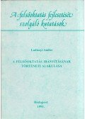 Ladányi András - A felsőoktatás irányításának történeti alakulása