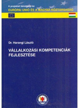 Harangi László - Vállalkozási kompetenciák fejlesztése Harangi László - Vállalkozási kompetenciák fejlesztése, Debrecen 0 antikvár könyv