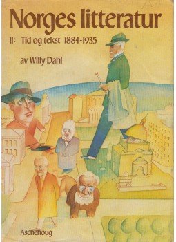 Willy Dahl - Norges litteratur II.: Tid og tekst 1884-1935, Oslo 1984 antikvár könyv