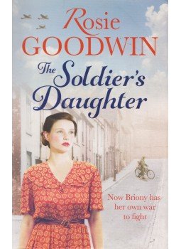 Rosie Goodwin - The Soldier's Daughter Rosie Goodwin - The Soldier's Daughter, London 2014 antikvár könyv