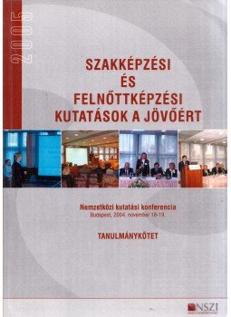 Bruckner László - Szakképzési és felnőttképzési kutatások a jövőért, Budapest 2005 antikvár könyv