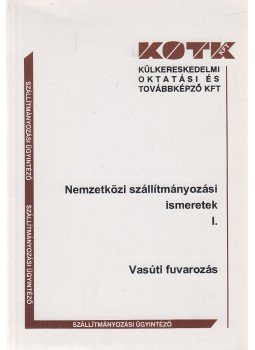 Túróczi Ágoston - Nemzetközi szállítmányozási ismeretek I., Budapest 1993 antikvár könyv