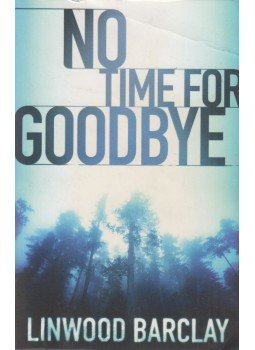Linwood Barclay - No Time for Goodbye Linwood Barclay - No Time for Goodbye, London 2008 antikvár könyv