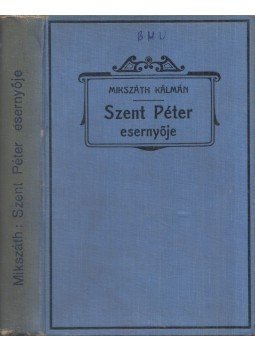 Mikszáth Kálmán - Szent Péter esernyője Mikszáth Kálmán - Szent Péter esernyője, Budapest 1901 antikvár könyv