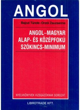Bajczi Tünde, Orzói Zsuzsanna - Angol-magyar alap- és középfokú szókincs-minimum, Budapest 2005 antikvár könyv