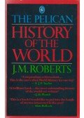 ROBERTS, J.M. - The Pelican History of the World