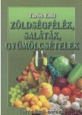 Turós Emil - Zöldségfélék, saláták, gyümölcsételek