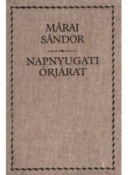 Márai Sándor - Napnyugati őrjárat Márai Sándor - Napnyugati őrjárat, Budapest 2004 antikvár könyv