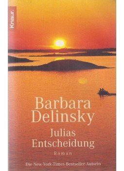 Barbara Delinsky - Julias Entscheidung, München 2006 antikvár könyv