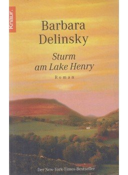 Barbara Delinsky - Sturm am Lake Henry Barbara Delinsky - Sturm am Lake Henry, München 2004 antikvár könyv