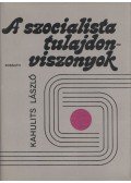 Kahulits László - A szocialista tulajdonviszonyok