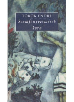 Török Endre - Szemfényvesztések kora Török Endre - Szemfényvesztések kora, Budapest 1998 antikvár könyv