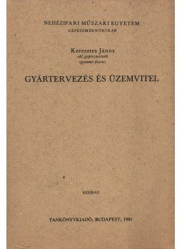 Keresztes János - Gyártervezés és üzemvitel, Budapest 1981 antikvár könyv