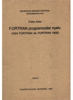 Erdélyi Zoltán - Fortran programozási nyelv Erdélyi Zoltán - Fortran programozási nyelv, Budapest 1983 antikvár könyv