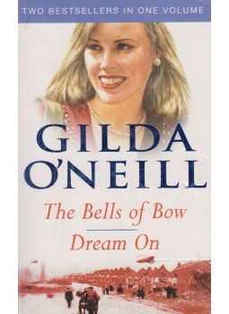 Gilda O'Neill - The Bells of Bow & Dream On, London 2005 antikvár könyv