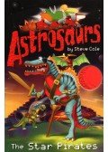 Steve Cole - Astrosaurs - The Star Pirates