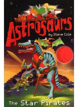 Steve Cole - Astrosaurs - The Star Pirates Steve Cole - Astrosaurs - The Star Pirates, 2007 antikvár könyv