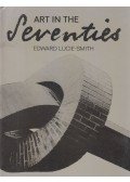 Edward Lucie-Smith - Art in the Seventies