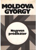 Moldova György - Negyven prédikátor