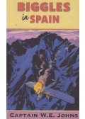 JOHNS, W. E. CAPTAIN - Biggles in Spain