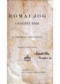 Szentmiklósi Márton - A római jog institutiói