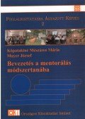 Kőpatakiné Mészáros Mária,Mayer József - Bevezetés a mentorálás módszertanába