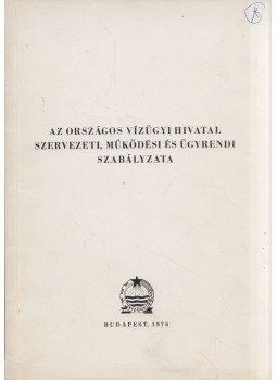  - Az Országos Vízügyi Hivatal Szervezeti, működési és ügyrendi szabályzata, Budapest 1976 antikvár könyv