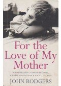 John Rodgers - For the Love of My Mother