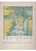 Báró Podmaniczky Pál - Két fenyő