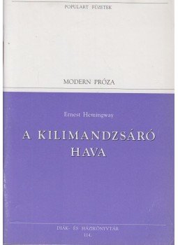 Hemingway, Ernest - A Kilimandzsáró hava Hemingway, Ernest - A Kilimandzsáró hava, Szentendre 1996 antikvár könyv