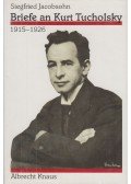 Siegfried Jacobsohn - Briefe an Kurt Tucholsky