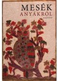 Boldizsár Ildikó - Mesék anyákról