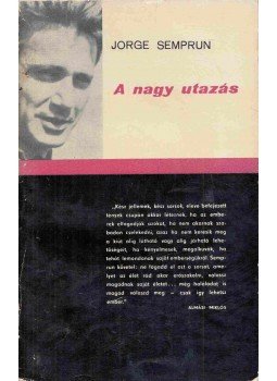 Jorge Semprun - A nagy utazás Jorge Semprun - A nagy utazás, Bukarest 1965 antikvár könyv