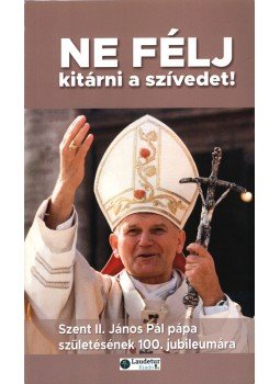  - Ne félj kitárni a szívedet, Szeged 0 antikvár könyv