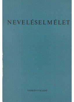Horváth Lajos, Nagy Sándor - Neveléselmélet, Budapest 1980 antikvár könyv