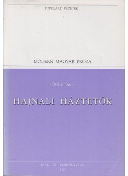 Ottlik Géza - Hajnali háztetők Ottlik Géza - Hajnali háztetők, 1996 antikvár könyv