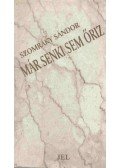 Szomráky Sándor - Már senki sem őriz