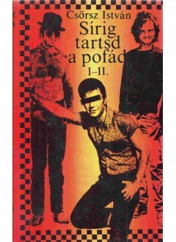 Csörsz István - Sírig tartsd a pofád I-II. (aláírt), Budapest 1983 antikvár könyv