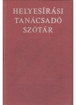 Deme László, Fábián Pál - Helyesírási tanácsadó szótár Deme László, Fábián Pál - Helyesírási tanácsadó szótár, Budapest 1977 antikvár könyv