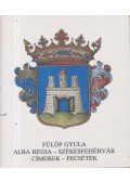 Fülöp Gyula - Alba Regia - Székesfehérvár: címerek - pecsétek