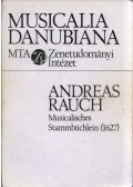 Sas Ágnes,Jancsovics Antal - Andreas Rauch: Musicalishes Stammbüchlein (1627)