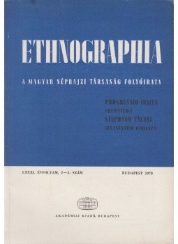 K. Kovács László - Ethnographia 1970/2-4. - Progressio Insita K. Kovács László - Ethnographia 1970/2-4. - Progressio Insita, Budapest 1970 antikvár könyv