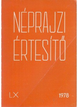 Hoffmann Tamás - Néprajzi értesítő 1978. Hoffmann Tamás - Néprajzi értesítő 1978., Budapest 1982 antikvár könyv