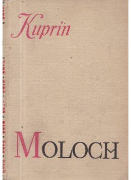 Alexandre I. Kuprin - Moloch Alexandre I. Kuprin - Moloch, Budapest 1925 antikvár könyv