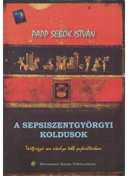 Papp Sebők István - A sepsiszentgyörgyi koldusok,  2008 antikvár könyv