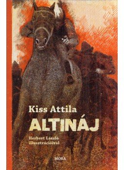 Kiss Attila - Altináj Kiss Attila - Altináj, Budapest 2022 antikvár könyv