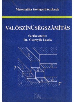 Dr. Csernyák László - Valószínűségszámítás Dr. Csernyák László - Valószínűségszámítás, Budapest 1990 antikvár könyv