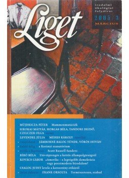 Levendel Júlia, Horgas Béla - Liget 2005/3 március Levendel Júlia, Horgas Béla - Liget 2005/3 március, Budapest 2005 antikvár könyv