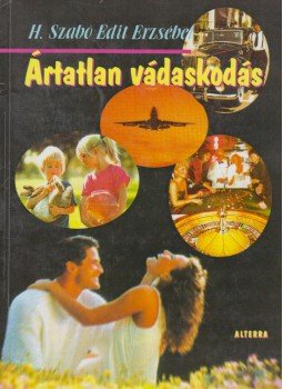 H. Szabó Edit Erzsébet - Ártatlan vádaskodás H. Szabó Edit Erzsébet - Ártatlan vádaskodás, Budapest 2008 antikvár könyv